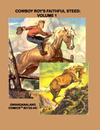 Cowboy Roy's Faithful Steed: Volume 1 (HC)