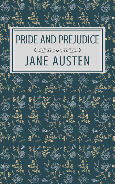 Pride and Prejudice: The Illustrated Edition