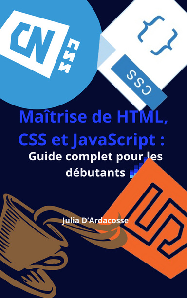 Maîtrise de HTML, CSS et JavaScript