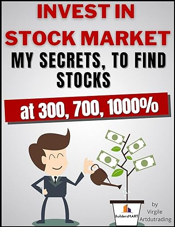Invest In Stock Market - My secrets, to find stocks at 300, 700, 1000%