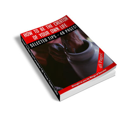 How to Be the Creator of Your Own Life E-Book 2024