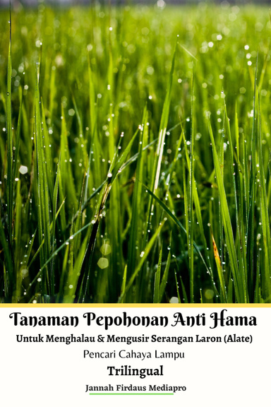 Tanaman Pepohonan Anti Hama Untuk Menghalau & Mengusir Serangan Laron (Alate) Pencari Cahaya Lampu Trilingual