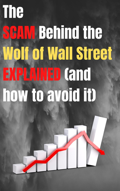 The Scam behind the Wolf of Wall Street (and how to avoid it)