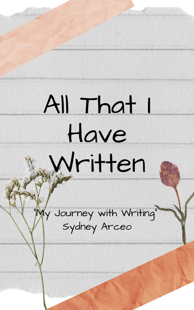 All That I Have Written: My Journey With Writing