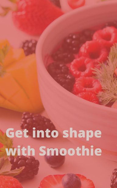 Get into shape with Smoothie