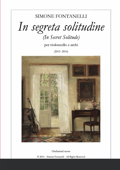 Simone Fontanelli - IN SEGRETA SOLITUDINE, per violoncello e archi - Music score