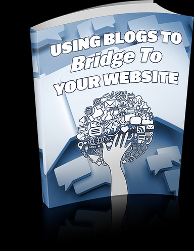Using Blogs To Bridge To Your Website