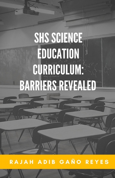 SHS Science  Education Curriculum: Barriers Revealed