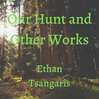 Our Hunt and Other Works