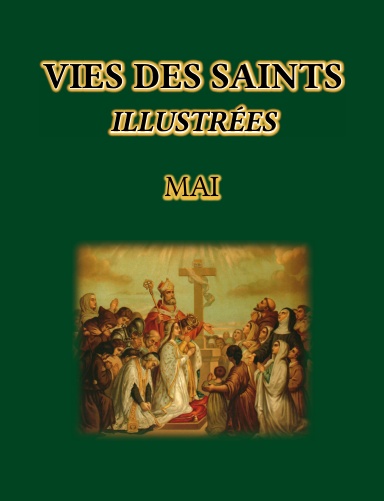 Vies des Saints Illustrées - 05/12 Mai