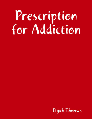 Prescription For Addiction