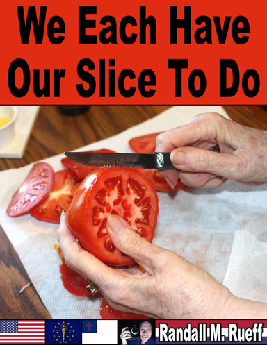 We Each Have Our Slice To Do
