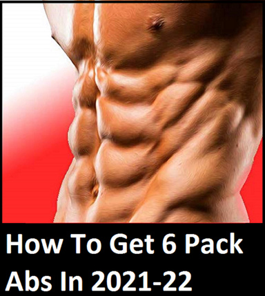 Total Six Pack Abs - How To Get 6 Pack Abs In 2021-22