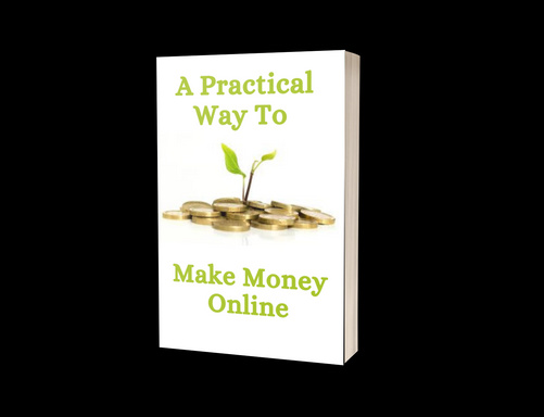 A Practical Way To Make Money Online