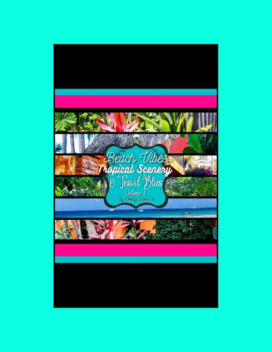 Beach Vibes Tropical Scenery and Travel Bliss Volume and