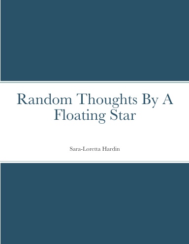 Random Thoughts By A Floating Star