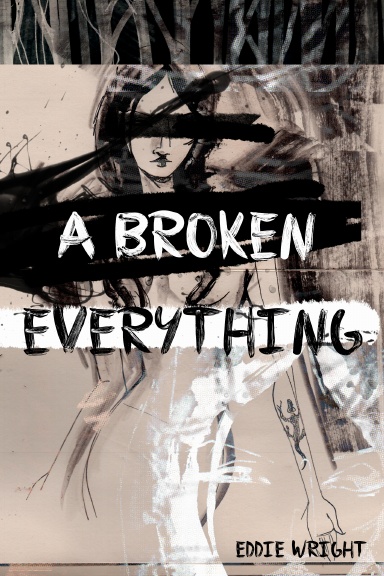 A Broken Everything
