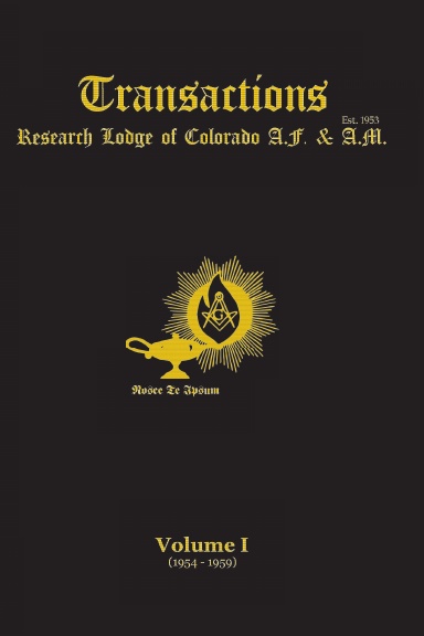 TRANSACTIONS OF RESEARCH LODGE OF COLORADO, VOLUME I