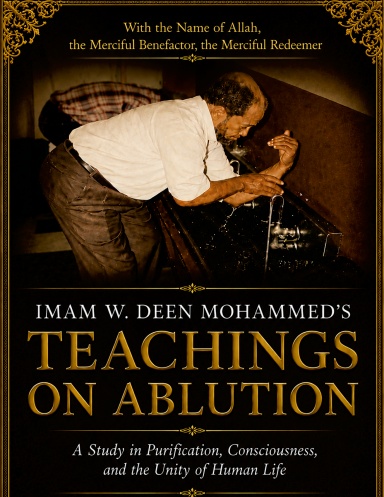 Imam W. Deen Mohammed’s Teachings on Ablution
