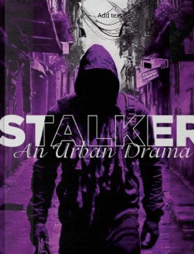 STALKER: AN URBAN DRAMA- PROCEEDS HELP FIGHT DOMESTIC VIOLENCE/ABUSE-PART TWO-INTERNATIONAL MATTERS