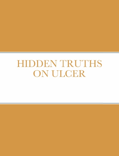 HIDDEN TRUTHS ON ULCER