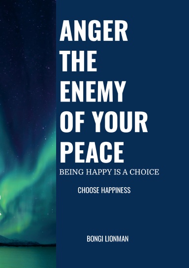 ANGER THE ENEMY OF YOUR PEACE