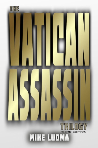 The Vatican Assassin Trilogy - Third Edition
