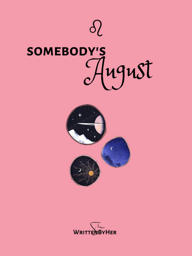 Somebody's August
