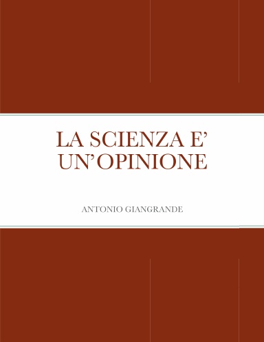 LA SCIENZA E’ UN’OPINIONE