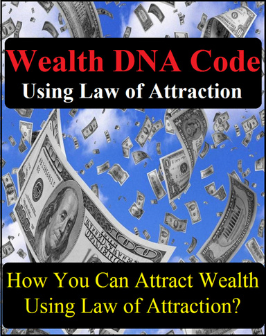 Wealth DNA Code Review Using Law of Attraction - How You Can Attract Wealth Using Law of Attraction?