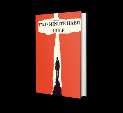 TWO MINUTE HABIT RULE