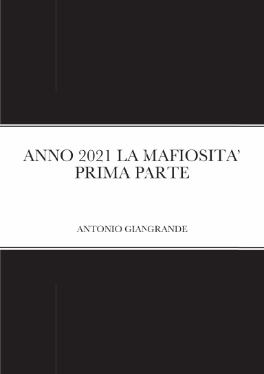 ANNO 2021 LA MAFIOSITA’ PRIMA PARTE