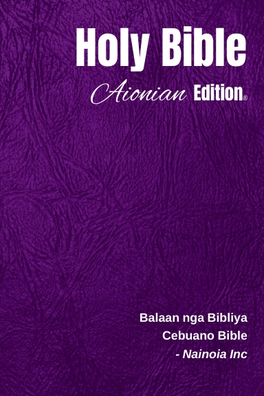 Holy Bible Aionian Edition: Cebuano Bible