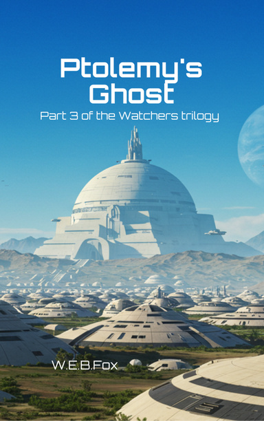 Ptolemy's Ghost: Part 3 of the Watchers trilogy