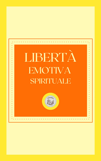 LIBERTÁ EMOTIVA SPIRITUALE