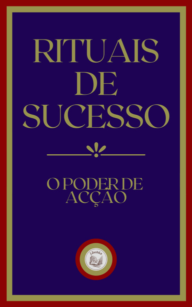 RITUAIS DE SUCESSO: O PODER DE ACÇÃO