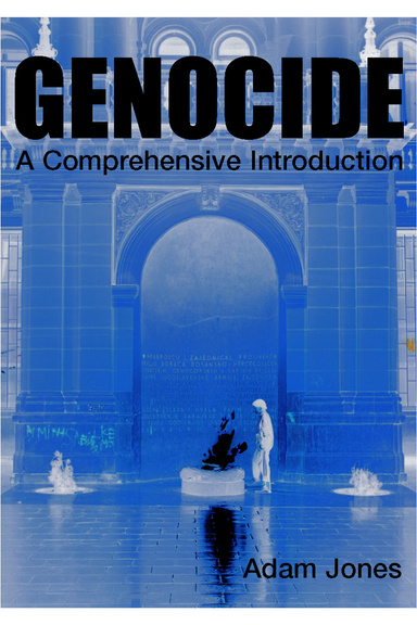 Adam Jones, Genocide A Comprehensive Introduction, Second Edition