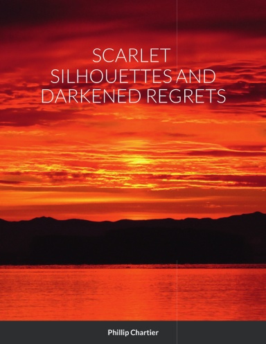 SCARLET  SILHOUETTES AND DARKENED REGRETS