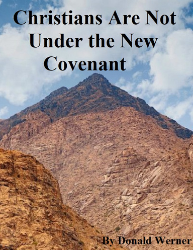 Christians Are Not Under the New Covenant