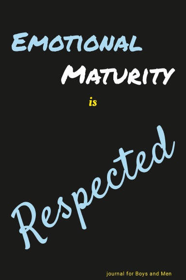 Emotional Maturity is Respected