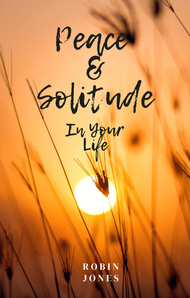 Peace and Solitude In Your Life