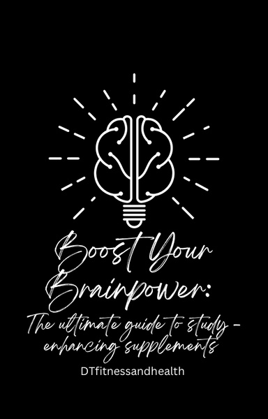 Boost Your Brainpower: the ultimate guide to study-enhancing supplements.