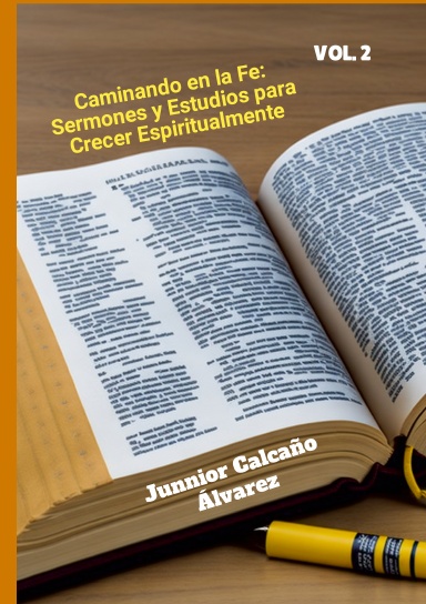 Caminando en la Fe: Sermones y Estudios para Crecer Espiritualmente (Volumen 2)