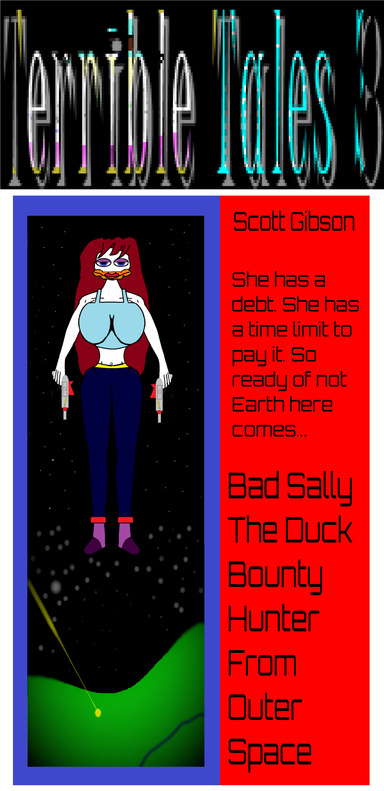 Terrible Tales 3-Bad Sally The Duck Bounty Hunter From Outer Space