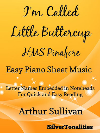 I'm Called Little Buttercup Easy Piano Sheet Music