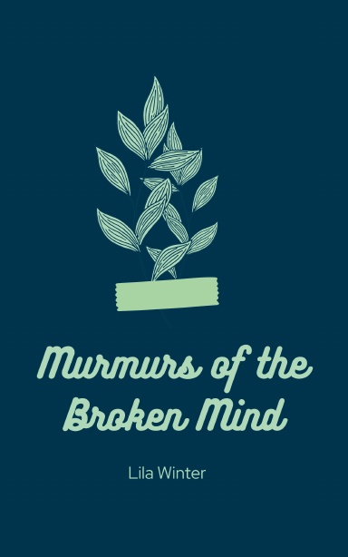 Murmurs of the Broken Mind