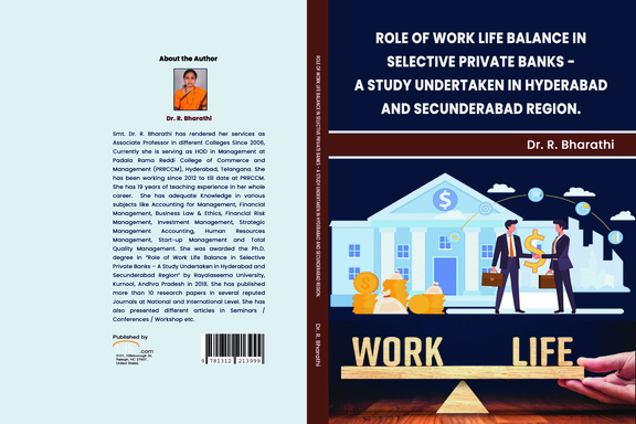 ROLE OF WORK LIFE BALANCE IN SELECTIVE PRIVATE BANKS - A STUDY UNDERTAKEN IN HYDERABAD AND SECUNDERABAD REGION.