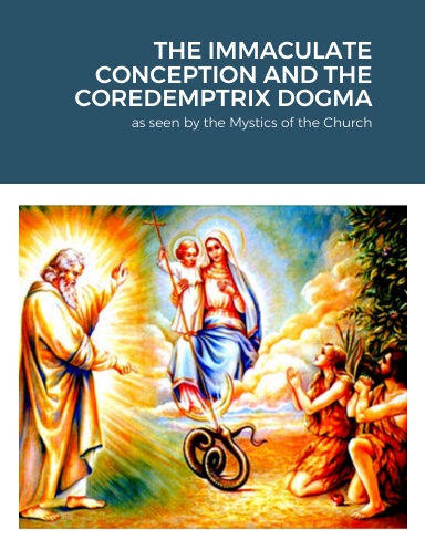 THE IMMACULATE CONCEPTION AND THE COREDEMPTRIX DOGMA