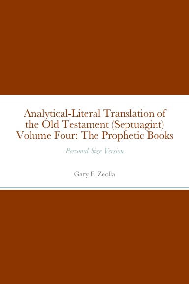 Analytical-Literal Translation of the Old Testament (Septuagint) Volume Four: The Prophetic Books