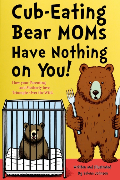 gifts for new mom: Cub-Eating Bear Moms Have Nothing on You